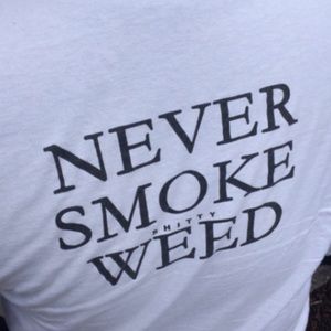 Never smoke (shitty) weed Shirt